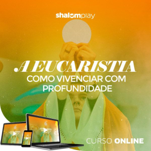 A Eucaristia: como vivenciar com profundidade | Minicurso Online