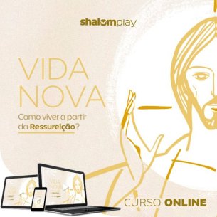 Vida Nova - Como viver a partir da Ressurreição? | Curso Online