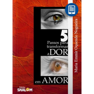 eBook | 5 passos para transformar a dor em amor