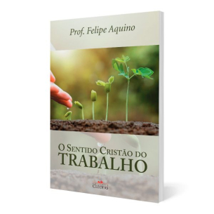 O Sentido Cristão do Trabalho