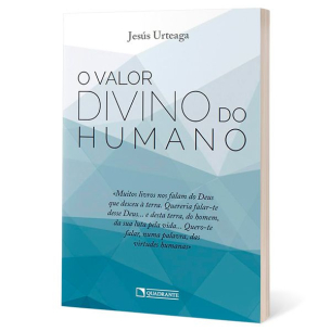 O Valor divino do humano