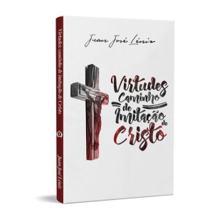 Virtudes: caminho de imitação de Cristo