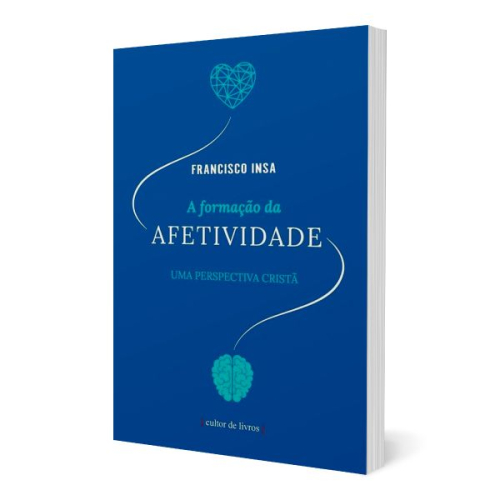 A Formação da afetividade - Uma perspectiva cristã