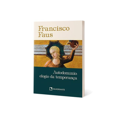 Autodomínio: elogio da temperança