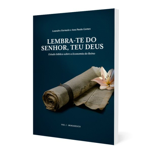 Estudo bíblico: Lembra-te do Senhor, teu Deus - Vol 1 Pentateuco